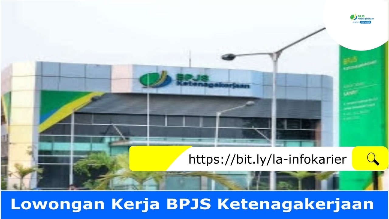 Lowongan Kerja BPJS Ketenagakerjaan